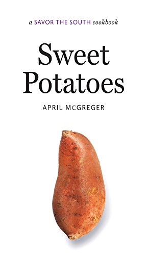 Sweet Potatoes: a Savor the South® cookbook (Savor the South Cookbooks)