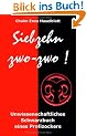 Siebzehn zwo-zwo !: Unwissenschaftliches Schwarzbuch eines Profizockers
