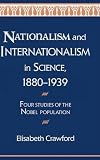 Nationalism and internationalism in science, 1880-1939 : four studies of the Nobel population