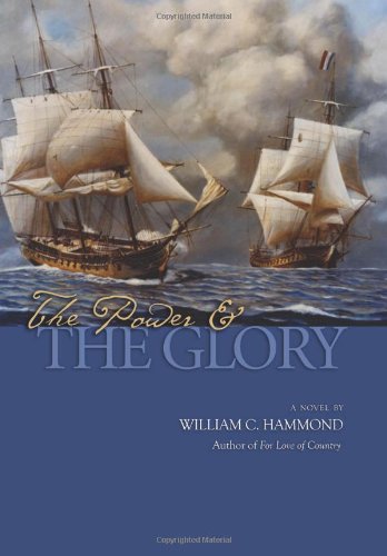 The Power and the Glory: A Novel (Historical Nautical Fiction) Image of The Power and the Glory: A Novel (Historical Nautical Fiction)