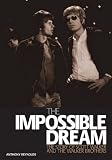 The Impossible Dream The Story Of Scott Walker And The Walker Brothers