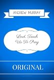 Lord, Teach Us To Pray: By Andrew Murray - Illustrated
