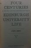 Four centuries : Edinburgh University life 1583-1983