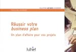 R�ussir votre business plan : Un plan...