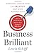 Business Brilliant: Surprising Lessons from the Greatest Self-Made Business Icons
