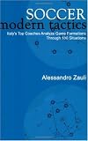 Soccer Modern Tactics: Italys Top Coaches Analyze Game Formations Through 180 Situations
