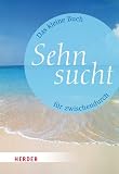 Produkt-Bild: Das kleine Buch f&uuml;r zwischendurch: Sehnsucht (HERDER spektrum)