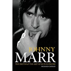Johnny Marr: "The Smiths" and the Art of Gun-Slinging: "The Smiths" and the Art of Gun-Slinging