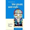 Wer glaubt, sieht mehr: Perspektiven und Priorit�ten
