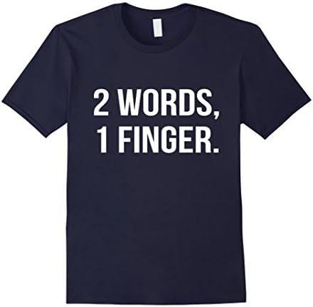 Men's Two Words One Finger T-Shirt Funny Middle  Humor Tee XL Navy