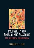 Probability and Probabilistic Reasoning for Electrical Engineering