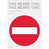 This Means This, This Means That: A User's Guide to Semiotics