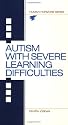 Autism with Severe Learning Difficulties (Human Horizons) (Human Horizons)