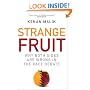 Strange Fruit: Why Both Sides are Wrong in the Race Debate