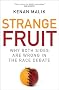 Strange Fruit: Why Both Sides are Wrong in the Race Debate