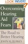 Overcoming Hearing Aid Fears: The Road to Better Hearing