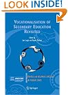 Vocationalisation of Secondary Education Revisited (Technical and Vocational Education and Training: Issues, Concerns and Prospects)