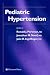 Pediatric Hypertension (Clinical Hypertension and Vascular Diseases)