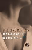 Der langsame Tod der Luciana B - Guillermo Mart&igrave;nez