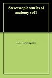 Stereoscopic studies of anatomy vol 1 (English Edition)