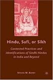 Hindu, Sufi, or Sikh: Contested Practices and Identifications of Sindhi Hindus in India and Beyond