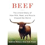 Beef: The Untold Story of How Milk, Meat, and Muscle Shaped the World
