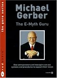 The E-myth Guru: How Entrepreneurs and Managers Can Use Systems and Procedures to Support Their Vision