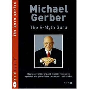 The E-myth Guru: How Entrepreneurs and Managers Can Use Systems and Procedures to Support... by Michael Gerber