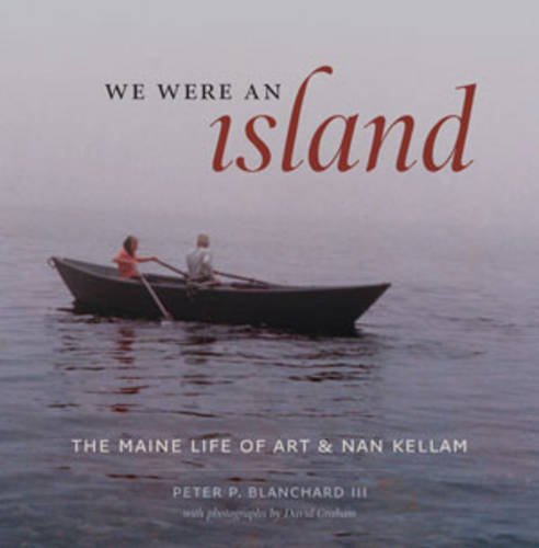 we were an island the maine life of art and nan kellam