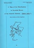 A map of the distribution in Scottish rivers of the Atlantic Salmon, Salmo salar L.