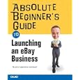 Absolute Beginner's Guide to Launching an Ebay Business by  Michael Miller