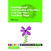 Knowledge and Understanding of the World in the Early Years Foundation Stage (Practical Guidance in the Early Years Foundation Stage)