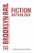 The Brooklyn Rail Fiction Anth...