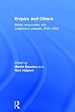 Empire and others : British encounters with indigenous peoples, 1600-1850