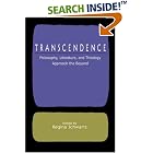 Transcendence: Philosophy, Literature, and Theology Approach the Beyond by Regina Schwartz