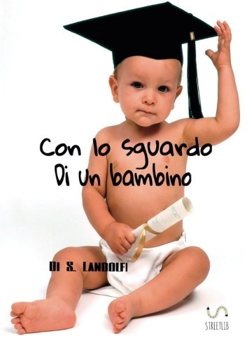 Con lo sguardo di un bambino (Italian Edition)