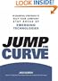 Jump the Curve: 50 Essential Strategies to Help Your Company Stay Ahead of Emerging Technologies