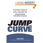 Click here to buy Jump the Curve: 50 Essential Strategies to Help Your Company Stay Ahead of Emerging Technologies by  Jack Uldrich.