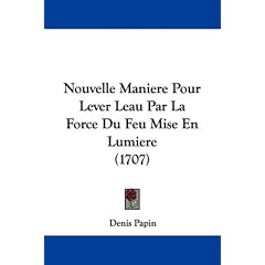 Nouvelle Maniere Pour Lever Leau Par La Force Du Feu Mise En Lumiere (1707)