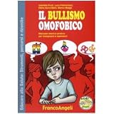 Il bullismo omofobico. Manuale teorico-pratico per insegnanti e operatori. Con CD-ROM