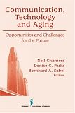 Communication, Technology and Aging: Opportunities and Challenges for the Future