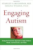 Engaging Autism: Helping Children Relate, Communicate and Think with the DIR Floortime Approach (Merloyd Lawrence Book)