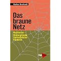 Das braune Netz: Naziterror - Hintergr�nde, Verharmloser, F�rderer