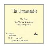 The Unnameable: Four Tales of Horror by H.P. Lovecraft - The Book, The Music of Erich Zann, The Cats of Ulthar, and The Unnameable.