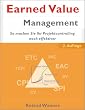 Earned Value Management, 2. Auflage: So machen Sie Ihr Projektcontrolling noch effektiver