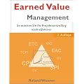 Earned Value Management, 2. Auflage: So machen Sie Ihr Projektcontrolling noch effektiver