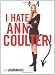 I Hate Ann Coulter!