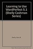 Learning to use microcomputer applications : WordPerfect 5.1