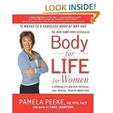 Body-for-LIFE for Women: A Womans Plan for Physical and Mental Transformation