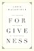 The Freedom and Power of Forgiveness